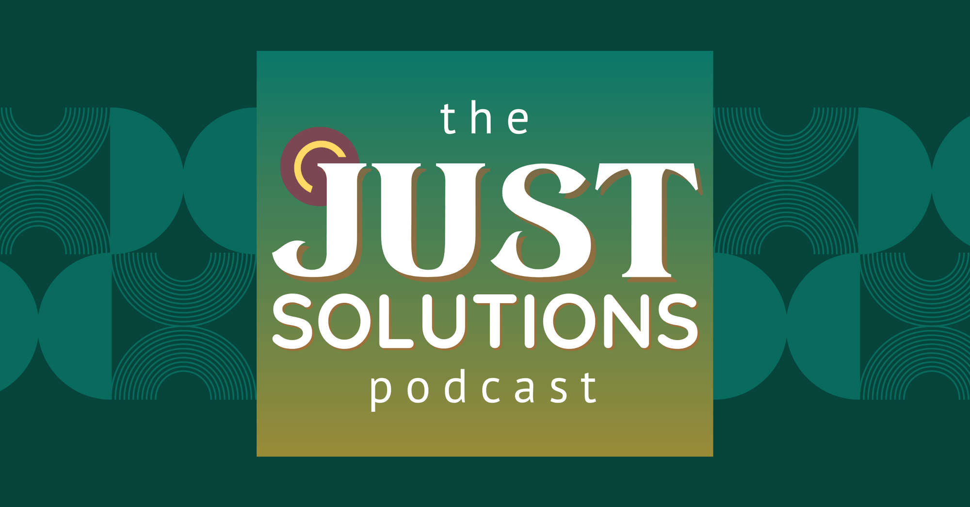 Introducing: The Just Solutions Podcast