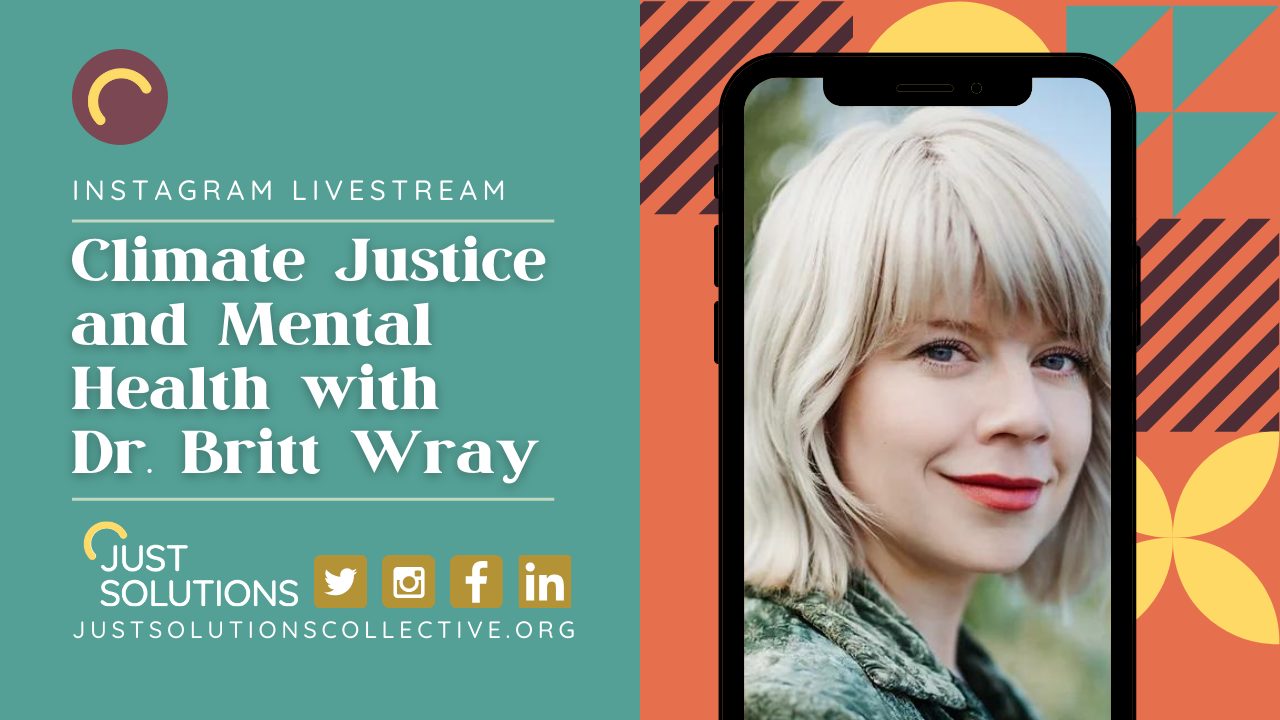 IG Live: Climate Justice and Mental Health with Dr. Britt Wray